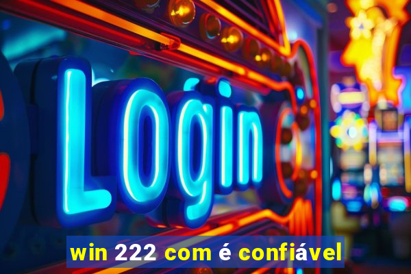 win 222 com é confiável