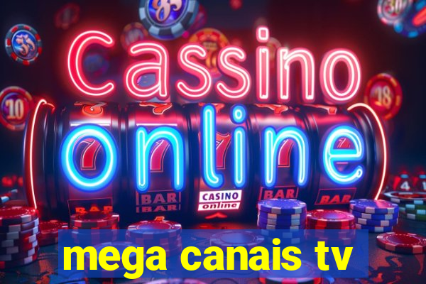 mega canais tv