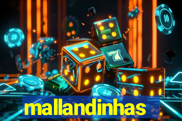 mallandinhas