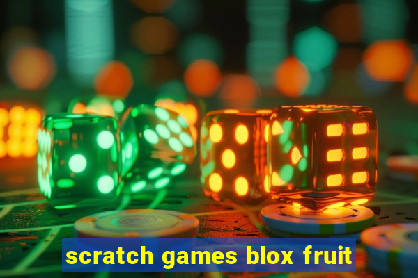 scratch games blox fruit