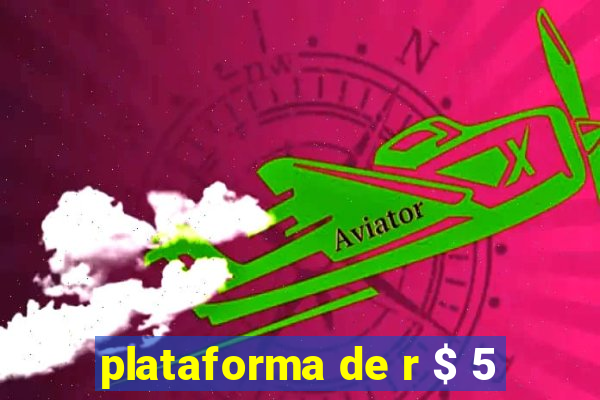 plataforma de r $ 5