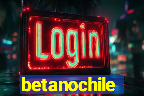 betanochile