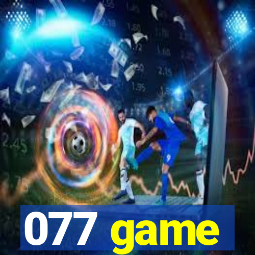 077 game