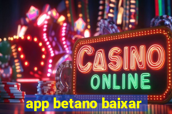 app betano baixar