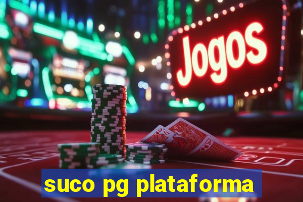 suco pg plataforma