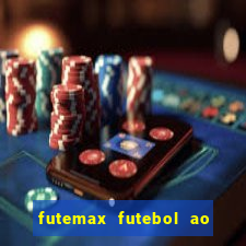 futemax futebol ao vivo hoje