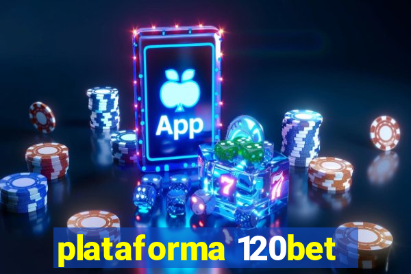 plataforma 120bet