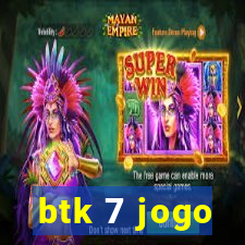 btk 7 jogo