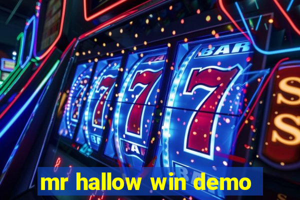 mr hallow win demo