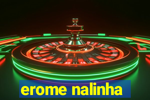 erome nalinha