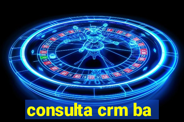 consulta crm ba