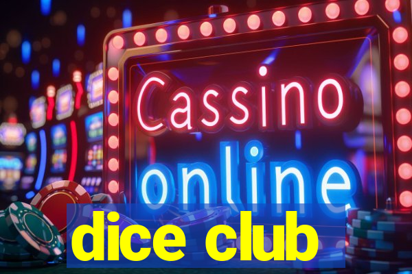 dice club