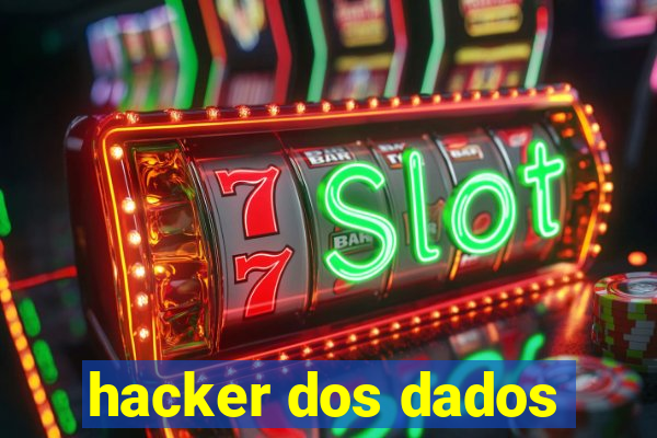 hacker dos dados