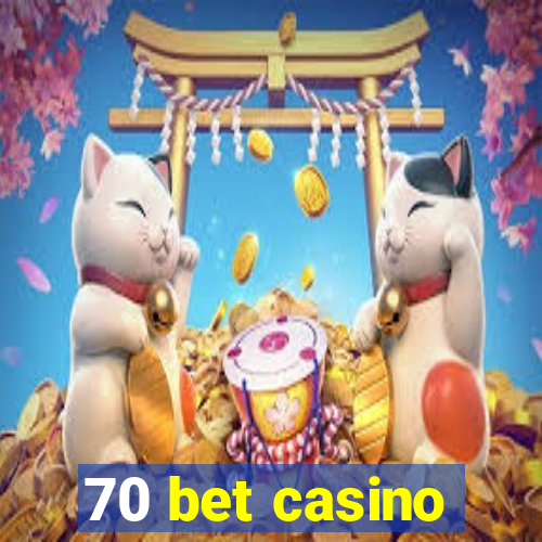 70 bet casino