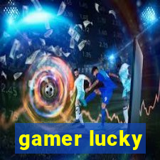 gamer lucky