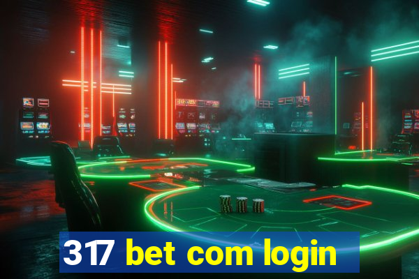 317 bet com login