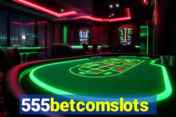 555betcomslots