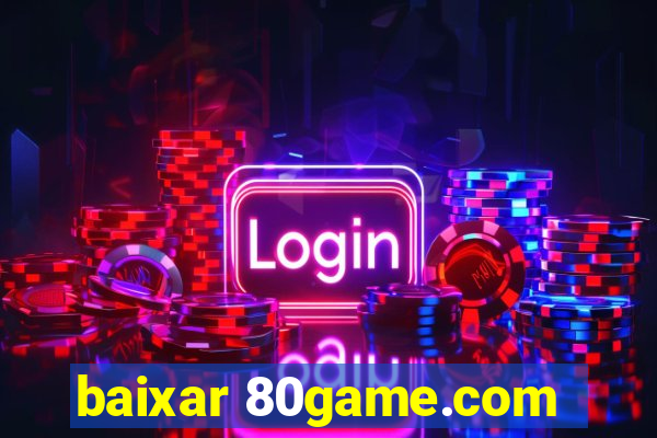 baixar 80game.com