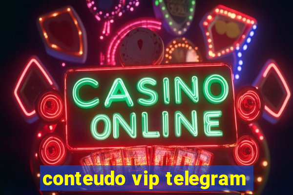 conteudo vip telegram