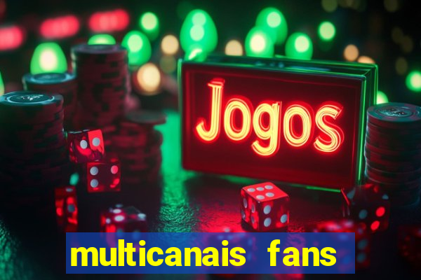 multicanais fans jogo ao vivo