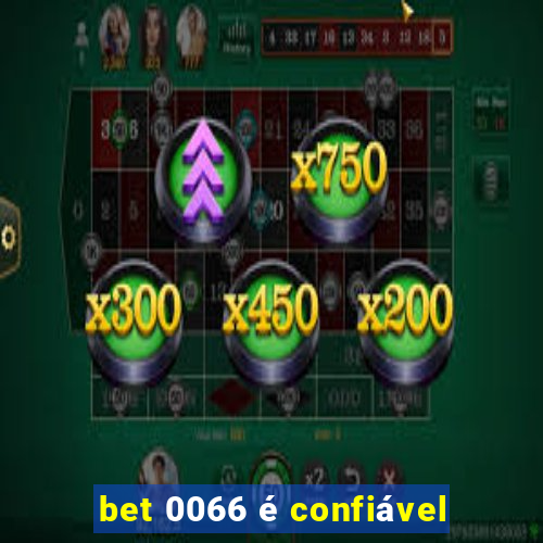 bet 0066 é confiável