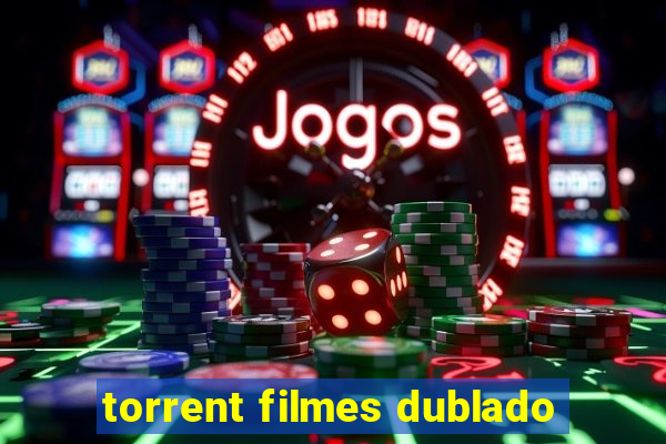 torrent filmes dublado