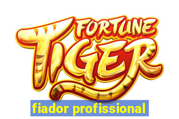 fiador profissional