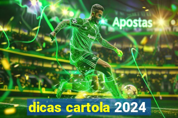 dicas cartola 2024