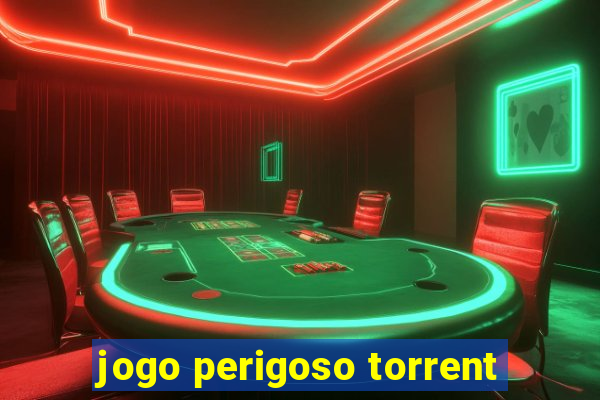 jogo perigoso torrent