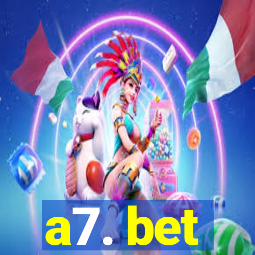 a7. bet