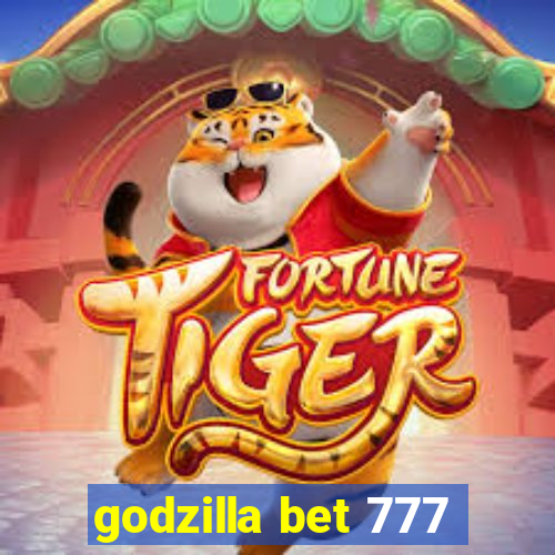 godzilla bet 777