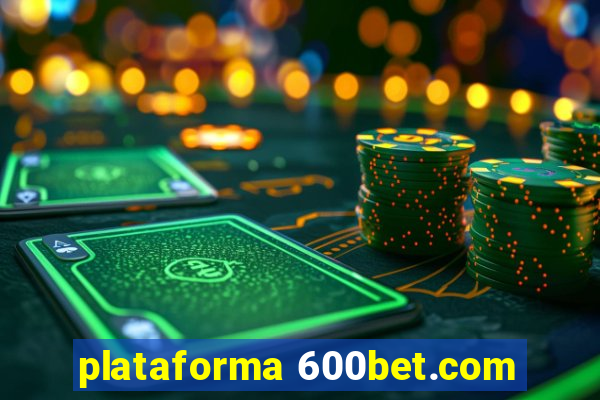 plataforma 600bet.com