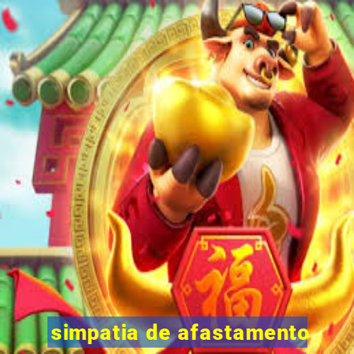 simpatia de afastamento