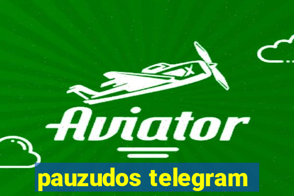 pauzudos telegram