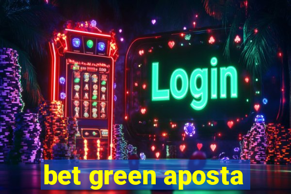 bet green aposta