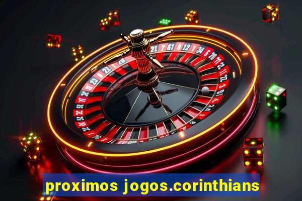 proximos jogos.corinthians