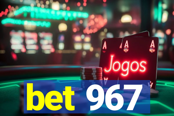 bet 967