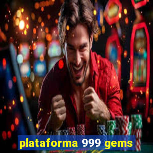 plataforma 999 gems