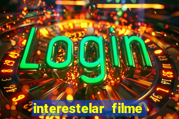 interestelar filme completo dublado google drive interestelar filme