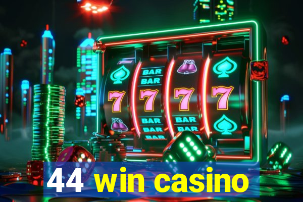 44 win casino