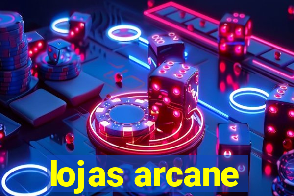 lojas arcane