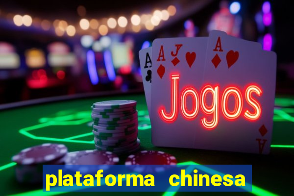 plataforma chinesa do tigrinho