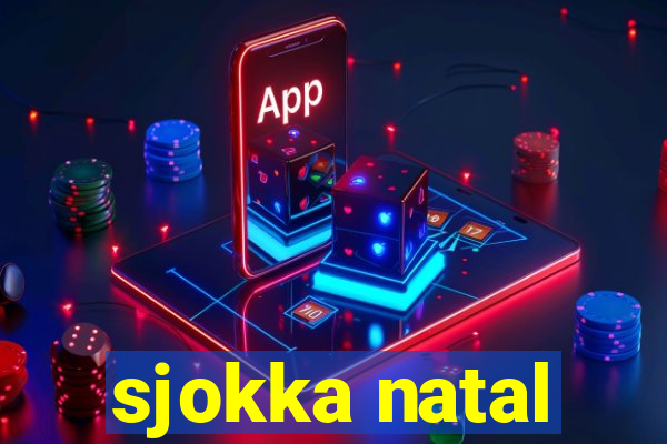 sjokka natal