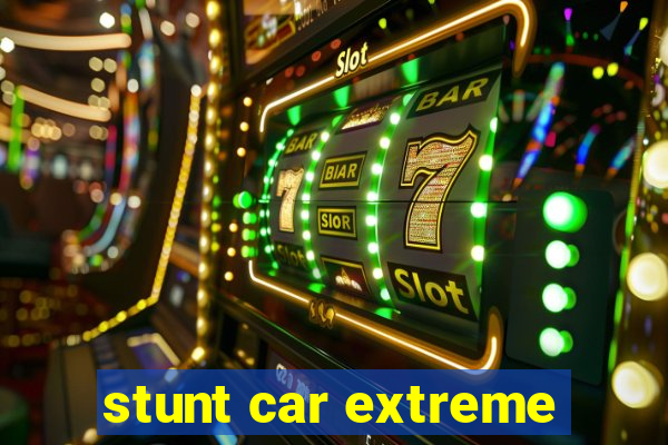 stunt car extreme