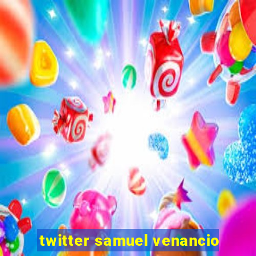 twitter samuel venancio