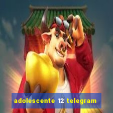 adolescente 12 telegram