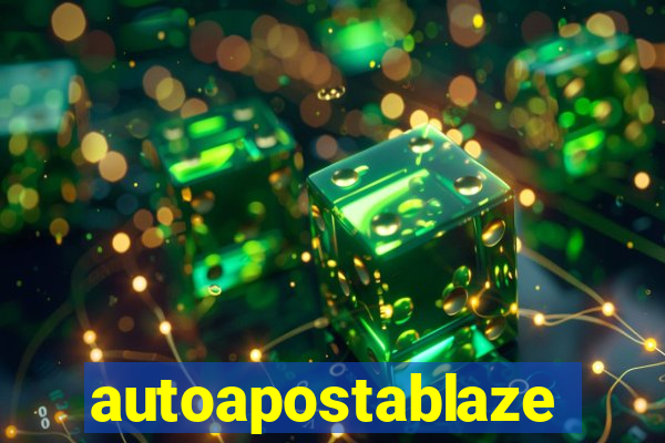 autoapostablaze