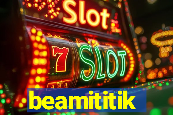 beamititik