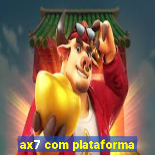 ax7 com plataforma