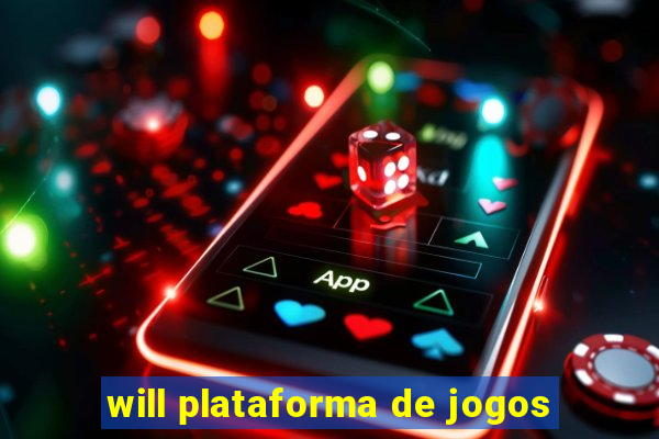 will plataforma de jogos